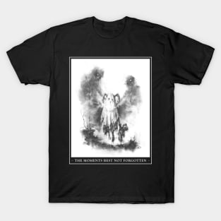 The Moments Best Not Forgotten T-Shirt